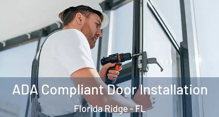  ADA Compliant Door Installation Florida Ridge - FL