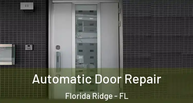  Automatic Door Repair Florida Ridge - FL