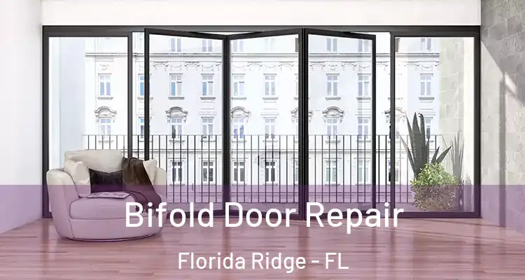  Bifold Door Repair Florida Ridge - FL