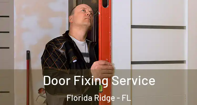  Door Fixing Service Florida Ridge - FL