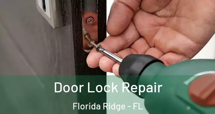  Door Lock Repair Florida Ridge - FL