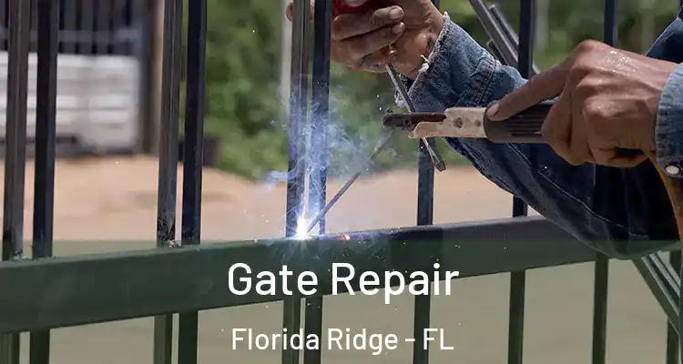  Gate Repair Florida Ridge - FL