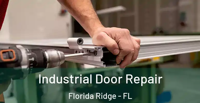  Industrial Door Repair Florida Ridge - FL