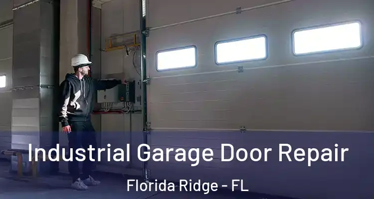  Industrial Garage Door Repair Florida Ridge - FL