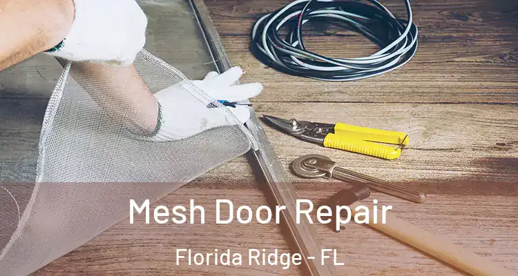  Mesh Door Repair Florida Ridge - FL