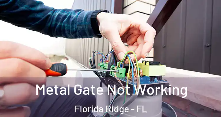  Metal Gate Not Working Florida Ridge - FL