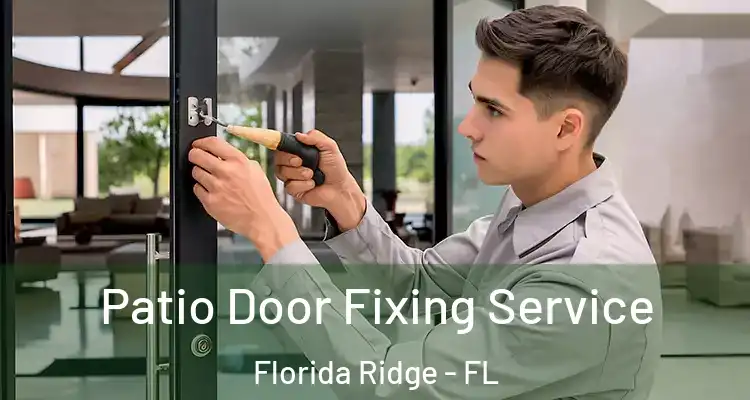  Patio Door Fixing Service Florida Ridge - FL