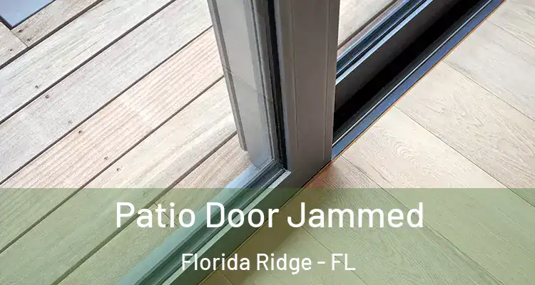  Patio Door Jammed Florida Ridge - FL