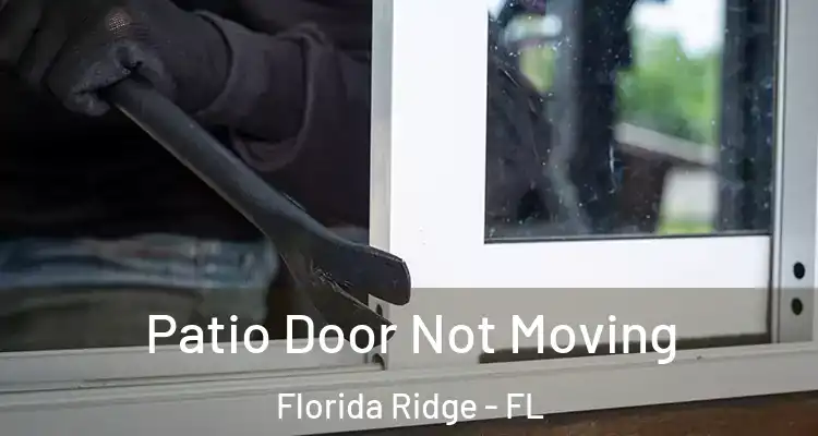  Patio Door Not Moving Florida Ridge - FL