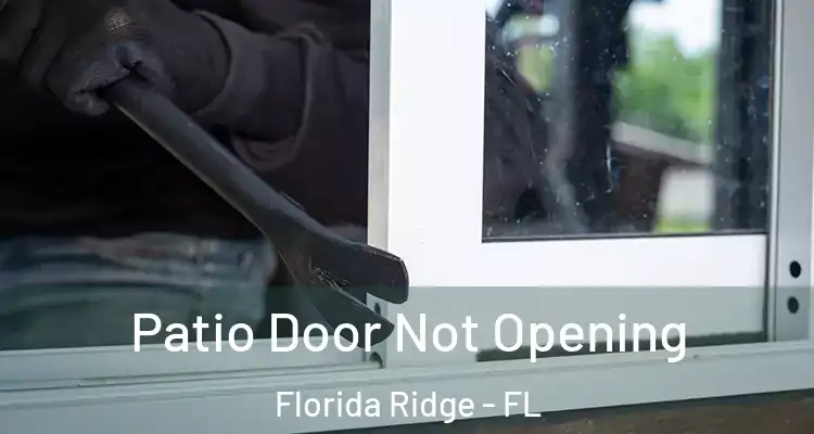  Patio Door Not Opening Florida Ridge - FL