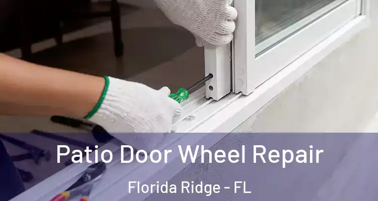  Patio Door Wheel Repair Florida Ridge - FL