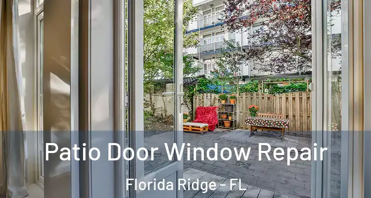  Patio Door Window Repair Florida Ridge - FL