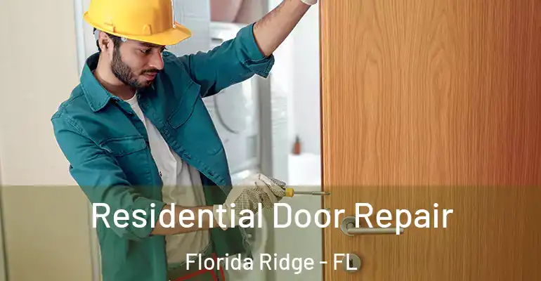  Residential Door Repair Florida Ridge - FL