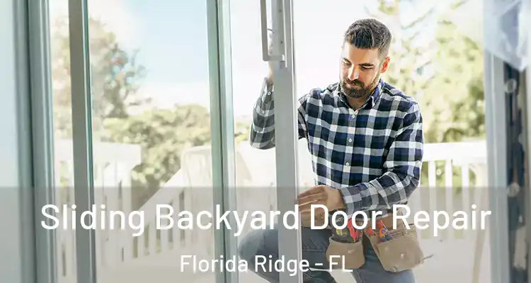  Sliding Backyard Door Repair Florida Ridge - FL