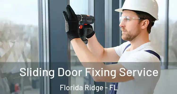  Sliding Door Fixing Service Florida Ridge - FL
