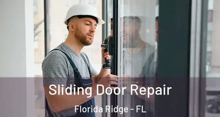  Sliding Door Repair Florida Ridge - FL