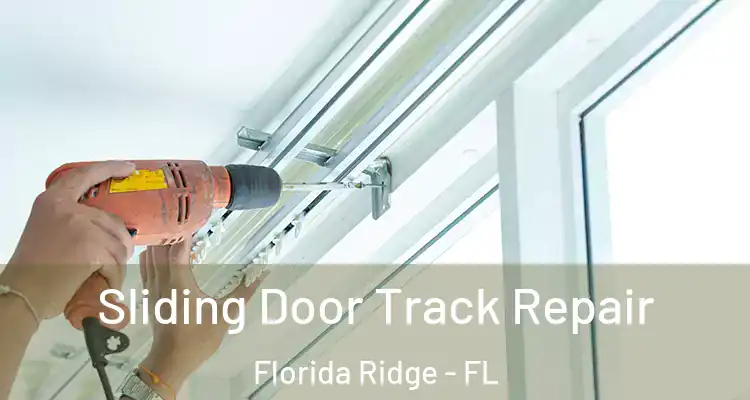  Sliding Door Track Repair Florida Ridge - FL